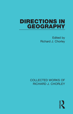 Directions in Geography - Chorley, Richard J. (Editor)