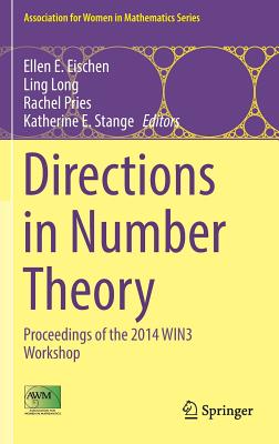 Directions in Number Theory: Proceedings of the 2014 Win3 Workshop - Eischen, Ellen E (Editor), and Long, Ling (Editor), and Pries, Rachel (Editor)