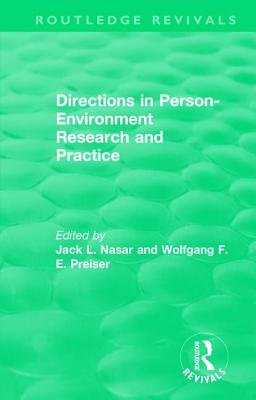 Directions in Person-Environment Research and Practice (Routledge Revivals) - Nasar, Jack (Editor), and Preiser, Wolfgang F. E. (Editor)
