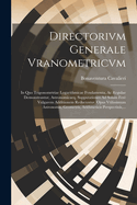 Directorivm Generale Vranometricvm: In Quo Trigonomrtriae Logarithmicae Fvndamenta, Ac Regulae Demonstrantur, Astronomicaeq, Supputationes Ad Solam Fer? Vulgarem Additionem Reducuntur, Opus Vtilissimum Astronomis, Geometris, Arithmeticis Perspectiuis, ...