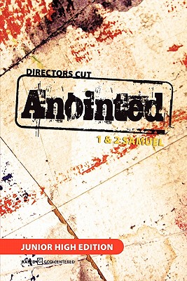 Director's Cut Anointed: 1 & 2 Samuel, High School Edition - Murray, Scott, and Craig, Kathy, and Tullis, Jeremy W