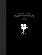 Director's Project Notebook 16: 9: 100 Pages