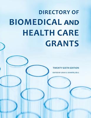 Directory of Biomedical and Health Care Grants - Schafer, Ed S Louis S (Editor)