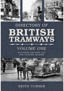Directory of British Tramways Volume One: Southern England and the Channel Islands