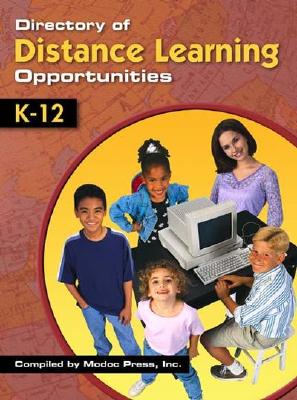 Directory of Distance Learning Opportunities: K-12 - Modoc Press, Inc, and Modoc Press Inc (Compiled by)