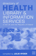 Directory of Health Library and Information Services in the United Kingdom and the Republic of Ireland