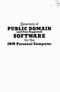 Directory of Public Domain (& User-Supported) Software for the IBM Personal Computer