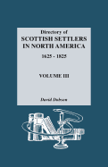 Directory of Scottish Settlers in North America, 1625-1825