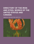 Directory of the Iron and Steel Works of the United States and Canada