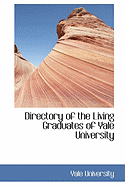 Directory of the Living Graduates of Yale University - University, Yale