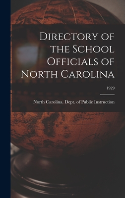 Directory of the School Officials of North Carolina; 1929 - North Carolina Dept of Public Instr (Creator)