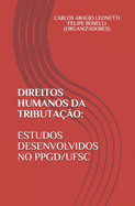 Direitos Humanos Da Tributa??o: Estudos Desenvolvidos No Ppgd/Ufsc