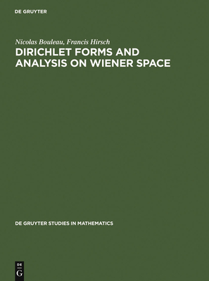 Dirichlet Forms and Analysis on Wiener Space - Bouleau, Nicolas, and Hirsch, Francis