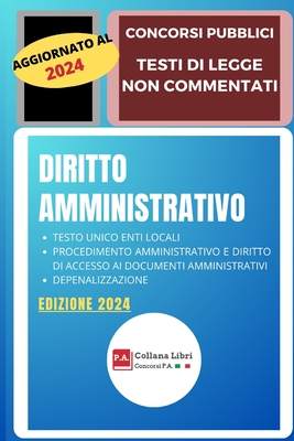 Diritto Amministrativo: Concorsi Pubblici - Testi Di Legge Non Commentati - P a, Concorsi