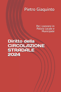 Diritto della CIRCOLAZIONE STRADALE 2024: Per i concorsi in Polizia Locale e Municipale