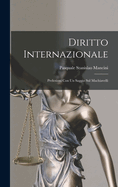 Diritto Internazionale: Prelezioni con un Saggio sul Machiavelli