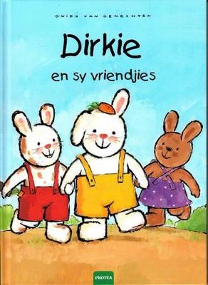 Dirkie en sy vriendjies: Dirkie-reeks - van Genechten, Guido, and Kleyn, Shane (Translated by)