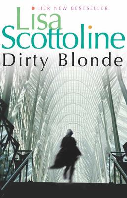 Dirty Blonde - Scottoline, Lisa