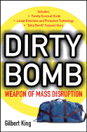 Dirty Bomb: Weapon of Mass Disruption