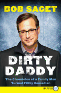 Dirty Daddy: The Chronicles of a Family Man Turned Filthy Comedian