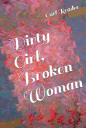 Dirty Girl, Broken Woman