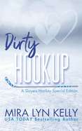 Dirty Hookup: A Slayers Hockey Special Edition