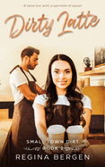 Dirty Latte: A Coffee Shop Romance