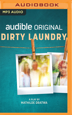 Dirty Laundry - Dratwa, Mathilde, and Birney, Reed (Read by), and Pill, Alison (Read by)