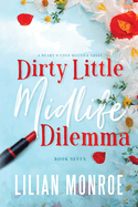 Dirty Little Midlife Dilemma: A later-in-life romance