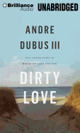 Dirty Love - Dubus, Andre (Read by)