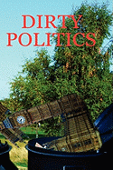 Dirty Politics - Regan, Pat, and Cocks, Doretta (Foreword by)