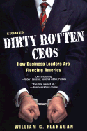 Dirty Rotten Ceos: How Business Leaders are Fleecing America