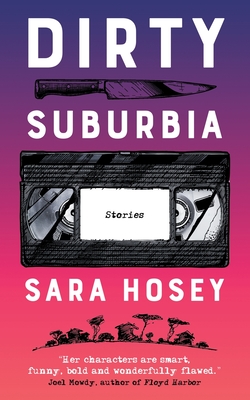 Dirty Suburbia - Hosey, Sara