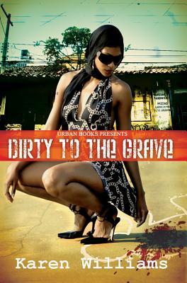 Dirty to the Grave - Williams, Karen