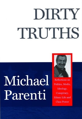 Dirty Truths - Parenti, Michael