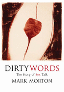 Dirty Words: The Story of Sex Talk