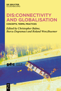 Dis: Connectivity and Globalisation: Concepts, Terms, Practices