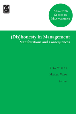 (Dis)Honesty in Management: Manifestations and Consequences - Vissak, Tiia, Dr. (Editor), and Vadi, Maaja (Editor)