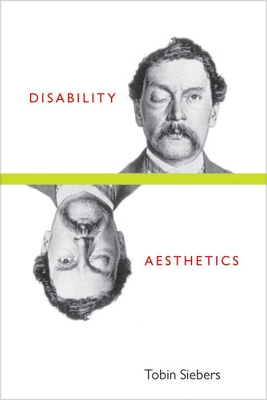 Disability Aesthetics - Siebers, Tobin Anthony