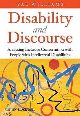 Disability and Discourse: Analysing Inclusive Conversation with People with Intellectual Disabilities - Williams, Val