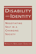 Disability and Identity: Negotiating Self in a Changing Society