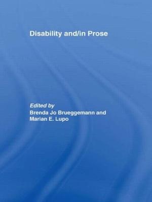 Disability And/In Prose - Brueggemann, Brenda Jo, Dr. (Editor), and Lupo, Marian E (Editor)