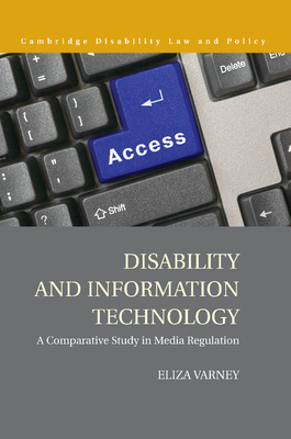 Disability and Information Technology: A Comparative Study in Media Regulation - Varney, Eliza