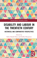 Disability and Labour in the Twentieth Century: Historical and Comparative Perspectives