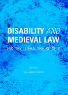 Disability and Medieval Law: History, Literature, Society