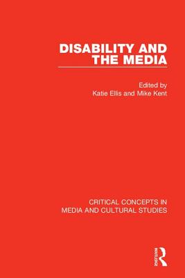 Disability and the Media - Ellis, Katie (Editor), and Kent, Mike (Editor)