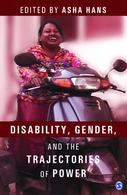 Disability, Gender and the Trajectories of Power - Hans, Asha (Editor)