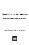 Disability Is Not Measles: New Research Paradigms in Disability - Rioux, Marcia H