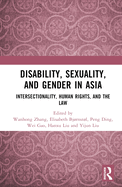 Disability, Sexuality, and Gender in Asia: Intersectionality, Human Rights, and the Law