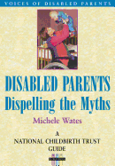 Disabled Parents: Dispelling the Myths